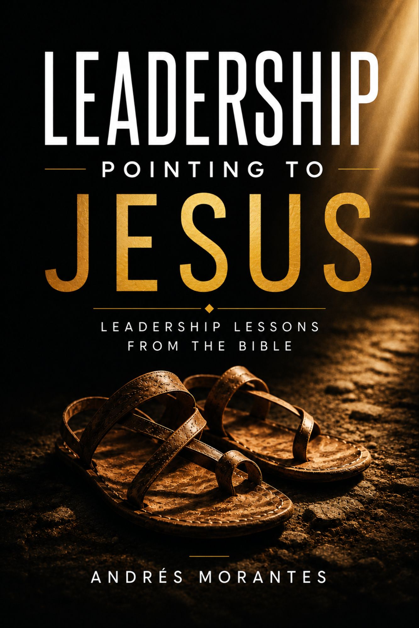 Leadership Pointing to Jesus — Leadership Lessons from the Bible