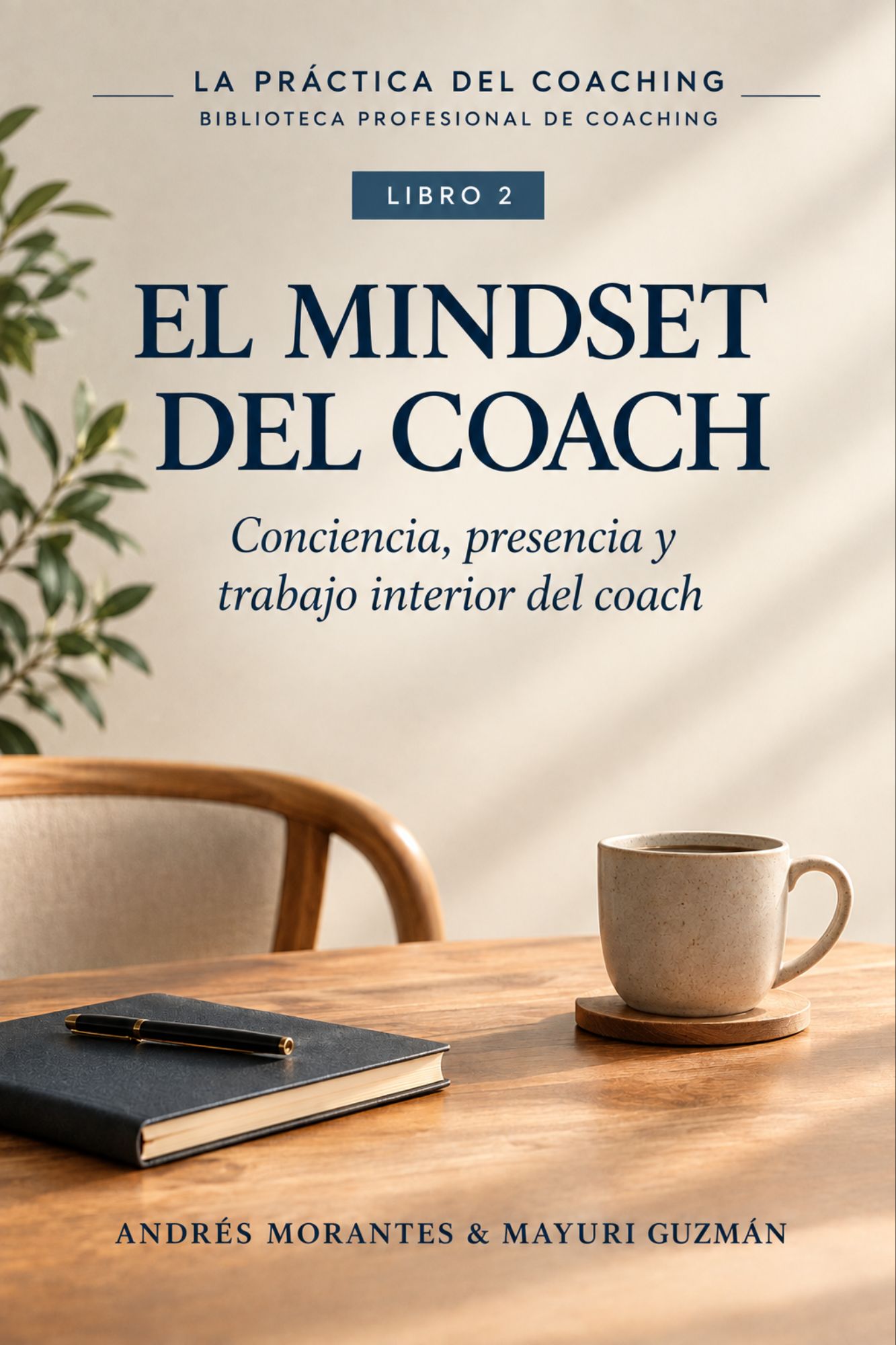 El Mindset del Coach — Conciencia, presencia y trabajo interior del coach