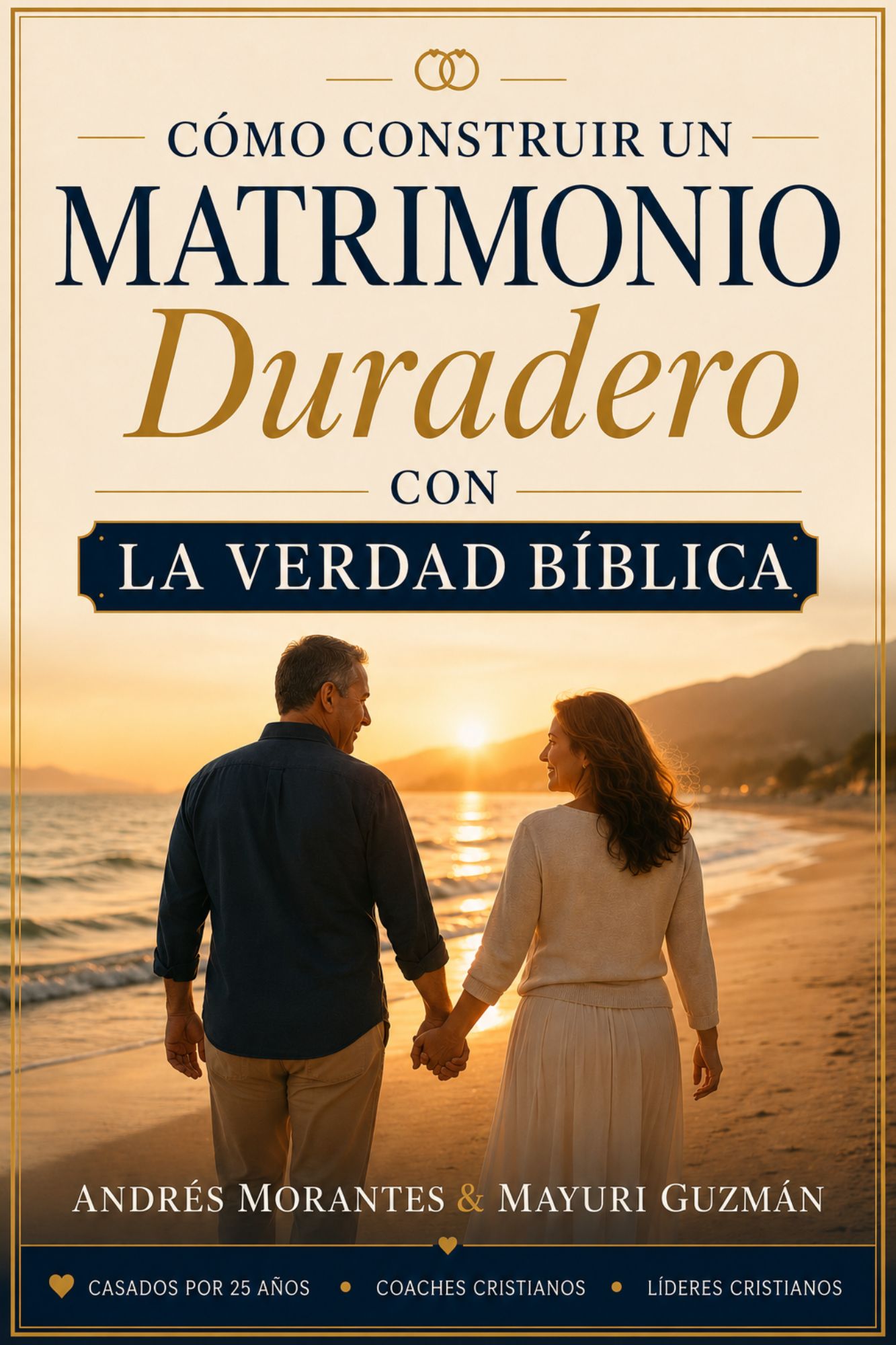 Cómo Construir un Matrimonio Duradero con la Verdad Bíblica — 25 Años de Matrimonio — Coaches Cristianos, Líderes Cristianos