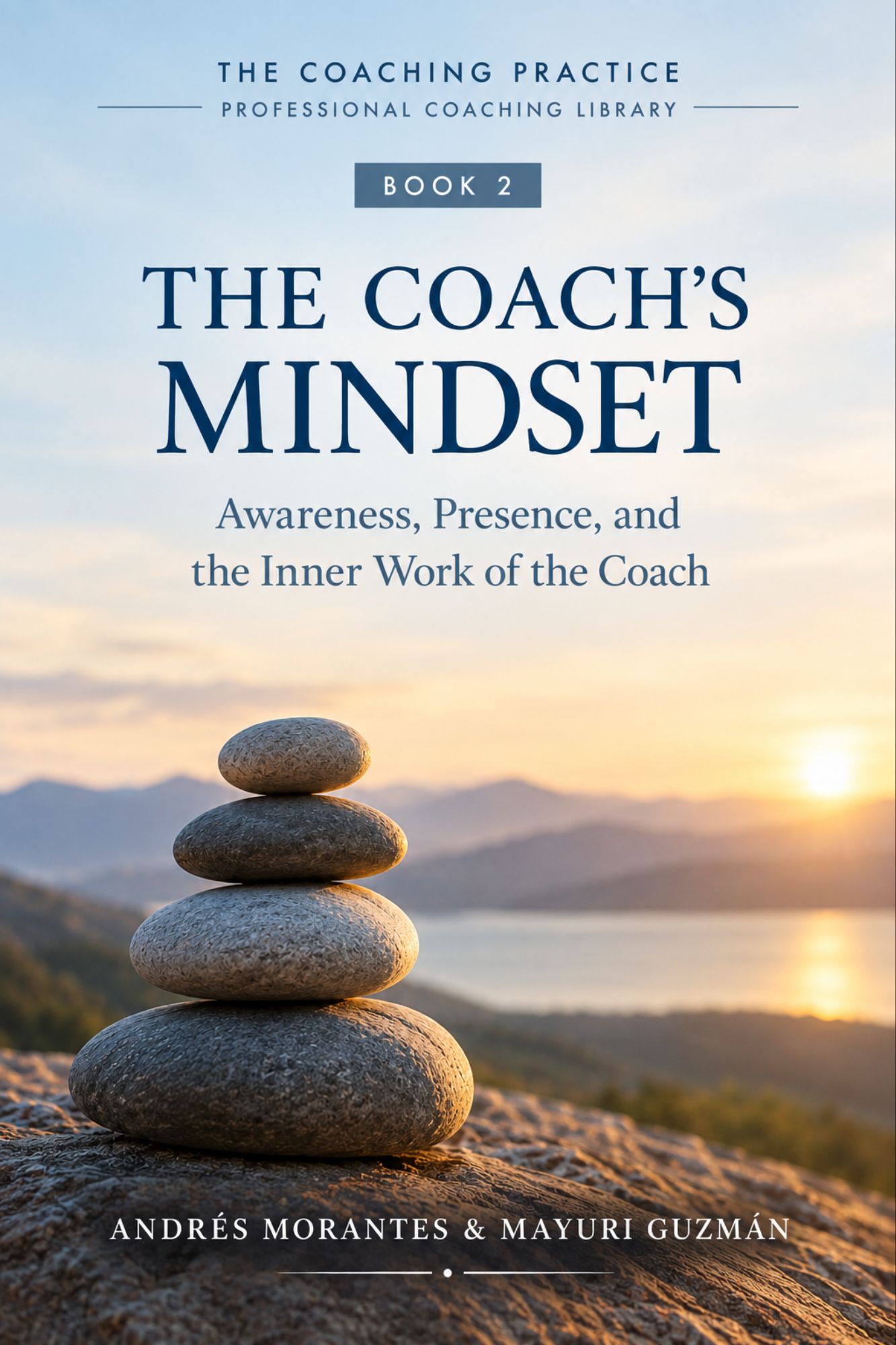The Coach's Mindset — Awareness, Presence, and the Inner Work of the Coach